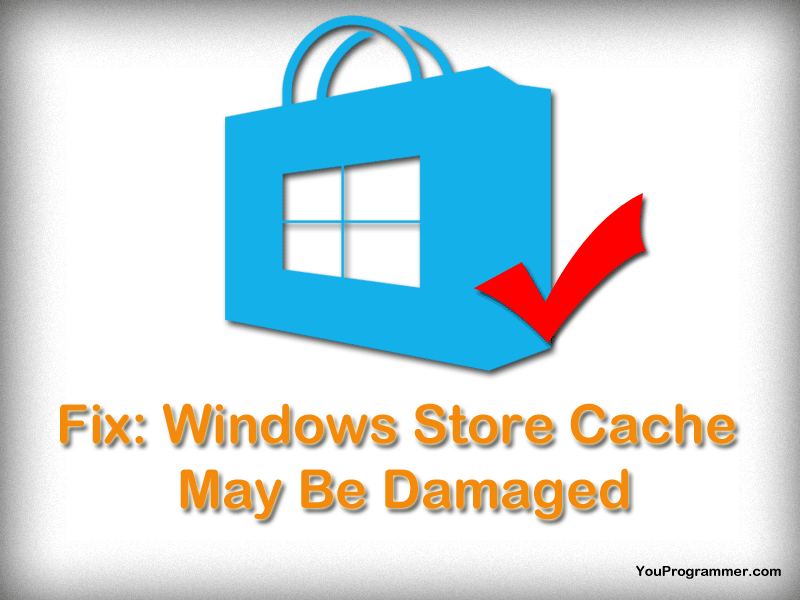 windows store cache may be damaged windows 10